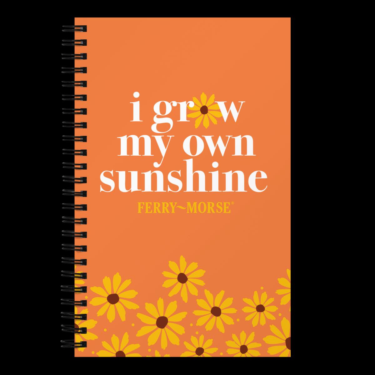 "I Grow My Own Sunshine" Spiral Notebook, 5.25  8.25